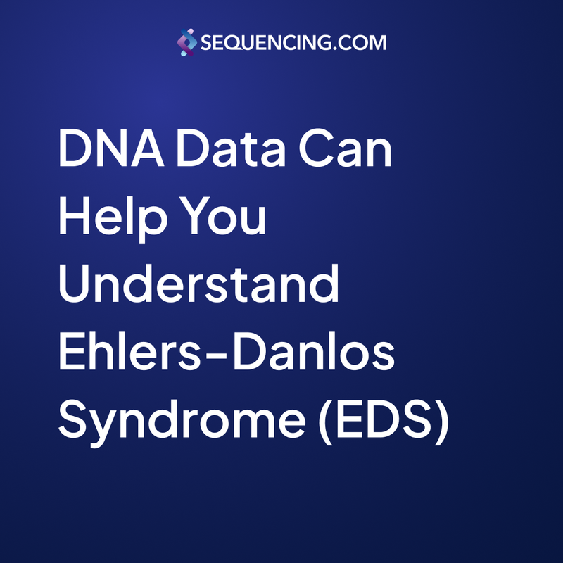 DNA Data Can Help You Understand Ehlers-Danlos Syndrome (EDS)